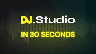 DJ.Studio in 30 seconds