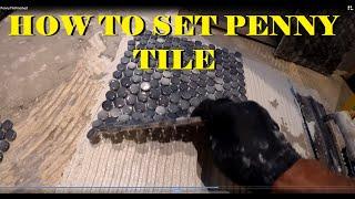 INSTALLATION OF PENNY TILE