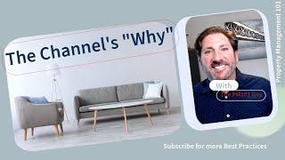 The Channel's "Why"- updated 2024 || Property Management 101