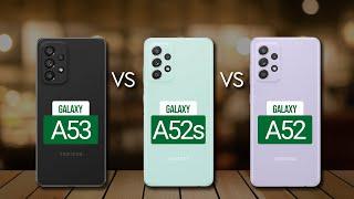 Samsung Galaxy A53 Vs Samsung Galaxy A52s Vs  Samsung Galaxy A52