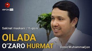 OILADA O'ZARO HURMAT | Sakinat maskani | 11-son