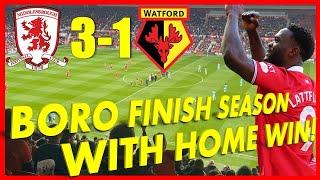 MIDDLESBROUGH 3-1 WATFORD | VLOG | BORO FINISH SEASON WITH HOME WIN!