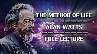 The Method Of Life - Alan Watts