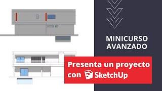 SketchUp Avanzado - MiniCurso | Cómo presentar un proyecto #QUEDATENCASA