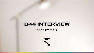 D44 interview - Sens [SYT001]