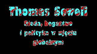 Thomas Sowell, Bieda, bogactwo i polityka w ujęciu globalnym