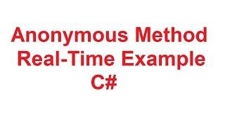 Anonymous Method Real-Time Example in C# | CSharp Anonymous Method | Dot Net Tutorials