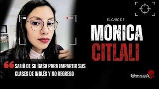 El caso de Monica Citlali | Criminalista Nocturno