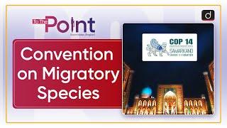 Convention on Migratory Species | To the Point | Drishti IAS English