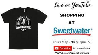 Live Gear Showcase - Shopping at Sweetwater!