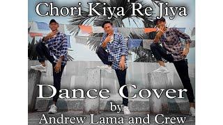 Chori Kiya Re Jiya Cover Dance / Dabang / Andrew , Rinchen & Rohan  /Andrew lama and crew /Jaigaon