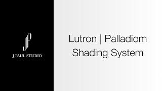 Lutron Palladiom Shading System | J Paul Studio