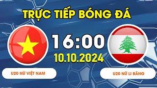 U20 NỮ VIỆT NAM - U20 NỮ LEBANON | CHIẾN THẮNG KHÔNG TƯỜNG, BÀN THẮNG SIÊU PHẨM KHÓ TIN