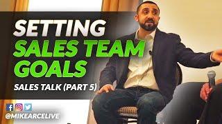 The Importance of Setting Goals With Your Sales Team | Mike Arce