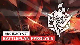 アークナイツ BGM - Contingency Contract #1 Battleplan Pyrolysis Lobby Theme | Arknights/明日方舟 OST