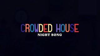 CROWDED HOUSE - NIGHT SONG (OFFICIAL LYRIC VIDEO)