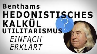 Benthams HEDONISTISCHES KALKÜL | UTILITARISMUS (2). Einfach erklärt! AMODO, Philosophie begreifen!