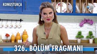 Konuştukça 326. Bölüm Fragmanı