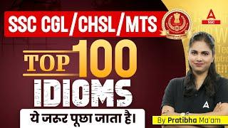 Top 100 Idioms for SSC CGL/ CHSL/ MTS 2024 | English By Pratibha Mam