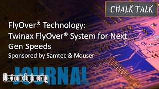 FlyOver® Technology: Twinax FlyOver® System for Next Gen Speeds -- Samtec and Mouser