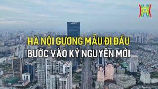 Hà Nội gương mẫu đi đầu bước vào kỷ nguyên mới | Đảng trong cuộc sống