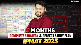 5 Months to IPMAT 2025: Perfect Preparation Strategy, Daily Plan & Balancing Boards | MUST WATCH 