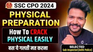 SSC CPO 2024 PHYSICAL PREPARATION  | Cpo Best physical test Strategy | Cpo DV/ PST | Ssc Cpo 2024 