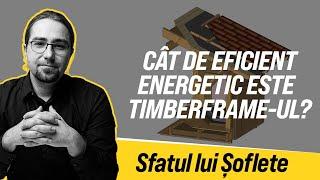 Cât de eficient energetic este timberframe-ul?