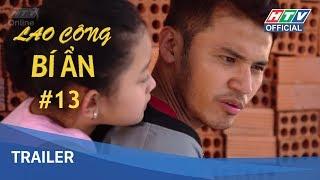 Lao công bí ẩn | Tập 13 | Trailer #HTV LCBA