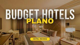 Best Budget Hotels in Plano | Cheap Hotels in Plano