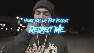 Money Bag Lay x Product1nine - Respect Me (Official Music Video) Dir. @_510rafilms