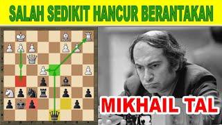 SULITNYA MEMAHAMI SERANGAN TINGKAT DEWA Mikhail Tal  Sang Legenda Catur Dunia