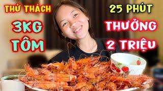 Thử Thách My Nhon Vừa Lột Vừa Ăn 3Kg Tôm Trong 25Phút Nhận Thưởng 2Triệu
