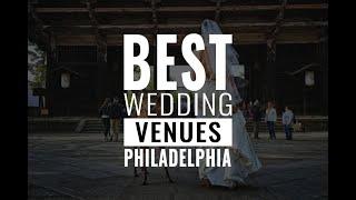 10 Most Popular Philadelphia Wedding Venues