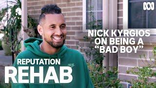 What does Nick Kyrgios think about his public image? | Reputation Rehab