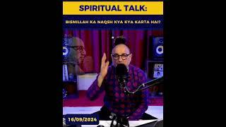 Spiritual Talk: Bismillah Ka Naqsh Kia Kia Karta Hai? | Raza Ali Shah Al-Abidi.