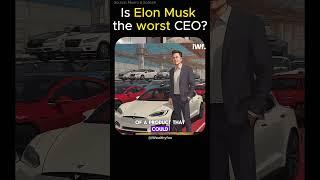Is Elon Musk really the worst CEO?