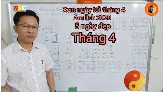 Xem ngày tốt tháng 4/ 2025 âm lịch/phong thủy PHÚC Hòa.
