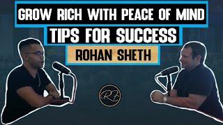 Grow Rich With Peace of Mind: Tips for Success With Rohan Sheth