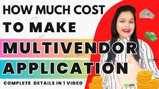 How much cost to make app | How much cost to make multivendor app | How to make multivendor app