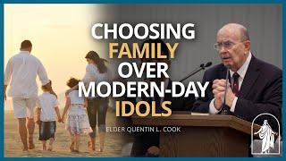 Choosing Eternal Families Over Modern-Day "Idols" | Elder Quentin L. Cook