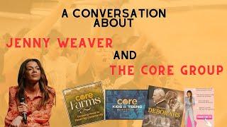 A Conversation About Jenny Weaver's Core Group