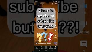 Shorts subscribe button missing??