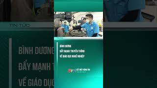 Bình Dương đẩy mạnh truyền thông về giáo dục nghề nghiệp | Truyền hình Bình Dương