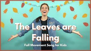 The Leaves are Falling | Fall Movement Song | Fall Song for Kids