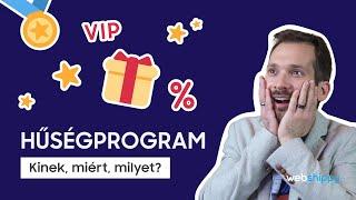 Hűségprogram: kinek, miért, milyet?