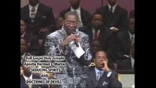 "SEDUCING SPIRITS AND DOCTRINES OF DEVILS”  Apostle Herman L. Murray