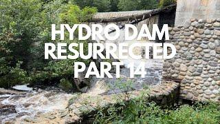 Major Repairs Under Way At The Hydro Dam. Hydro Damn Resurrection Episode 14