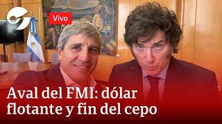 ACUERDO CON EL FMI: LUIS CAPUTO ANUNCIÓ EL FIN DEL CEPO Y FLOTACIÓN DEL DÓLAR ENTRE $1000 y $1400