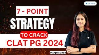 7-Point Strategy to Crack CLAT PG 2024 | CLAT PG 2024 Preparation | CLAT PG | CLAT | LLM #clat #llm